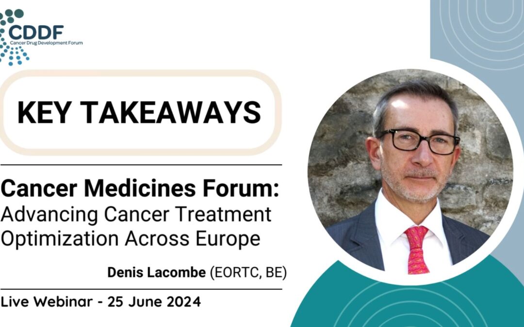 [🔔 📢 Key Takeaways from the CDDF Webinar on “Cancer Medicines Forum: Advancing Cancer Treatment Optimization Across Europe”]